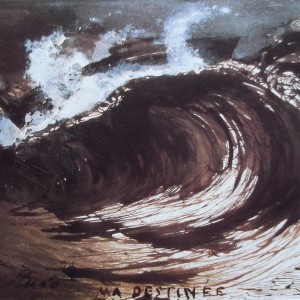 Ce détail d'un dessin de Victor Hugo représente une vague de l'océan en furie, avec ces mots : « MA DESTINÉE »